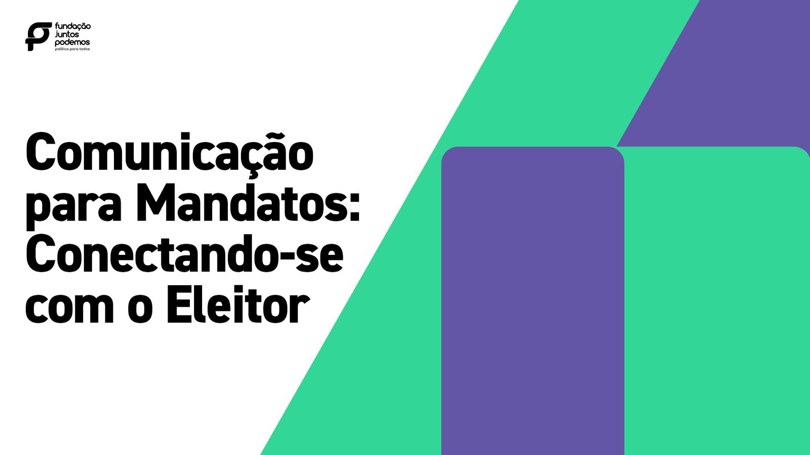 Comunicação para Mandatos: Conectando-se com o Eleitor